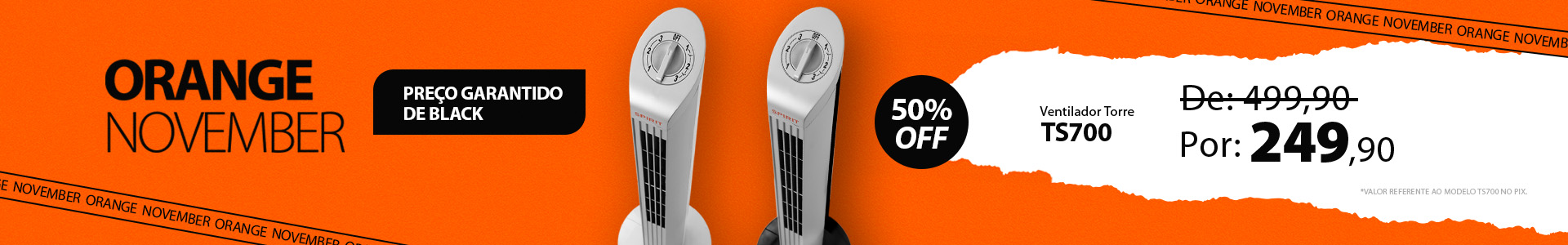 A Melhor Black é Orange November! Aproveite Preços de Black Garantidos!*