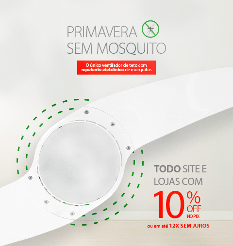 Primavera SEM MOSQUITOS! - Tudo com 10%OFF ou 12X Sem Juros!