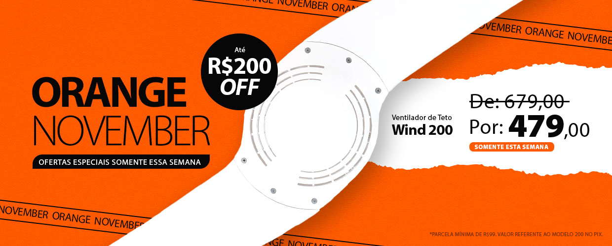 Ventilador de Teto com R$200 de Desconto! Black Antecipada de verdade é na Orange November SPIRIT!