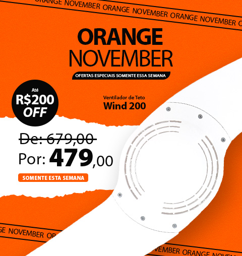 Ventilador de Teto com R$200 de Desconto! Black Antecipada de verdade é na Orange November SPIRIT!
