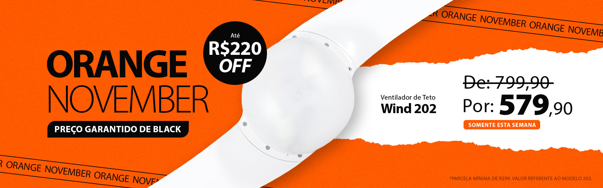 Ventilador de Teto com R$220 de Desconto! Black Antecipada de verdade é na Orange November SPIRIT!