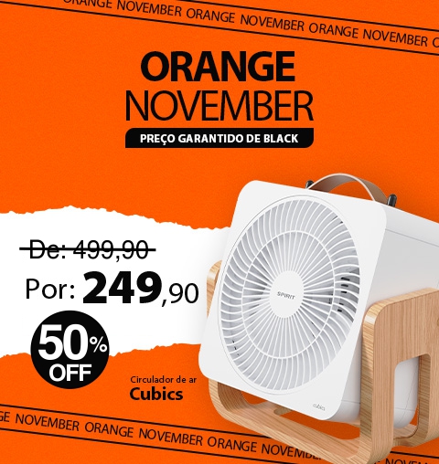 Circulador Portátil pela Metade do Preço! Black Antecipada de verdade é na Orange November SPIRIT!