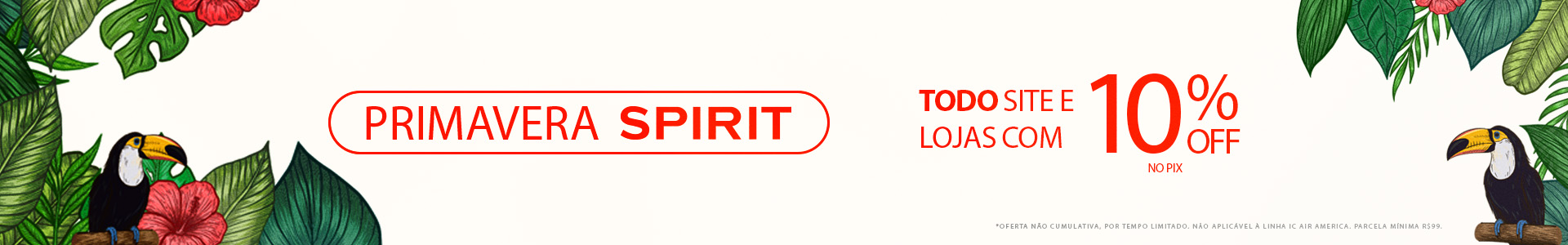 Primavera SPIRIT com 10% OFF em tudo no PIX  ou 6X Sem Juros