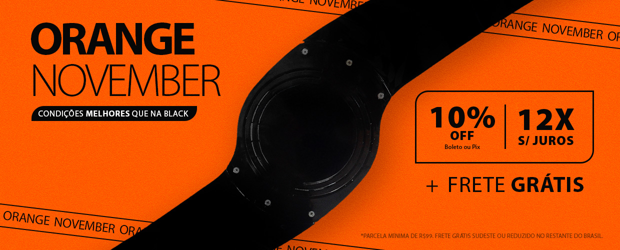 A melhor Black é Orange November! 12X Sem Juros*, 10% no PIX e Frete Grátis*!
