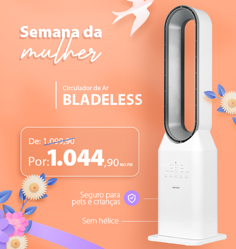 Ventilador Sem Hélices SPIRIT Bladeless SPIRIT - Condições Especiais na Semana da Mulher!
