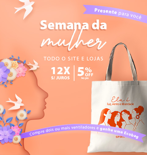 Semana da Mulher na SPIRIT: 12X Sem Juros e Ganhe um brinde especial !