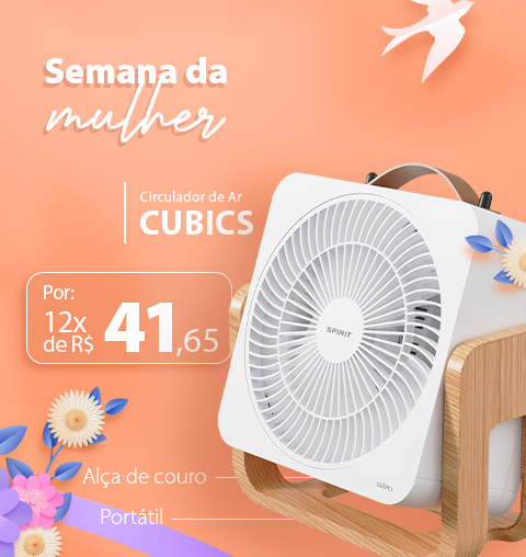 Circulador de Ar Portátil CUBICS SPIRIT - Condições Especiais na Semana da Mulher!