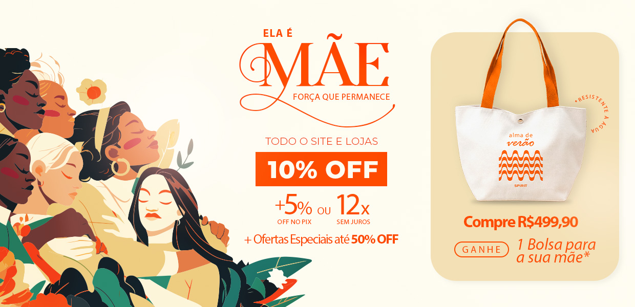 Dia das Mães com a SPIRIT: Ganhe um lindo presente para a mamãe e aproveite Ofertas Especiais Até 50% OFF!
