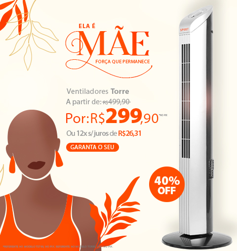 Ventilador Torre SPIRIT a partir de R$ 499,90 no PIX no Saldo de Verão!