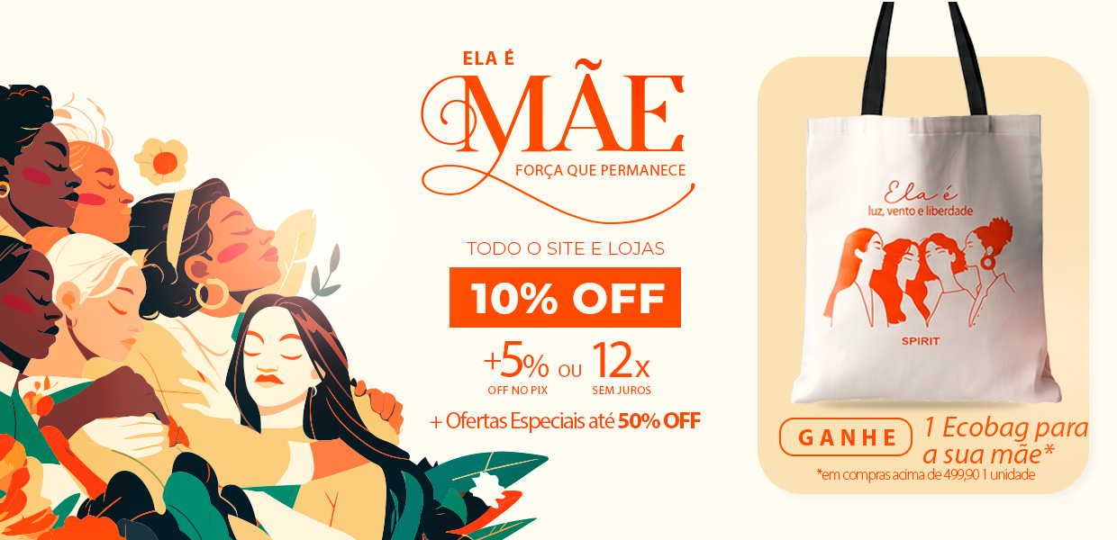 Dia das Mães com a SPIRIT: Ganhe um lindo presente para a mamãe e aproveite Ofertas Especiais Até 50% OFF!
